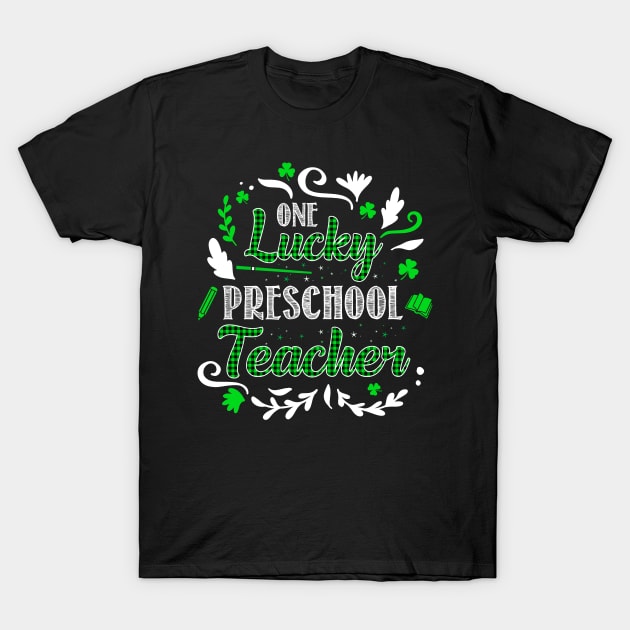 One Lucky Preschool Teacher T-Shirt by TMSTORE